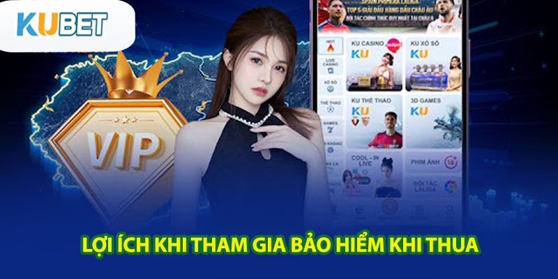 Lợi ích của việc tham gia bảo hiểm khi thua