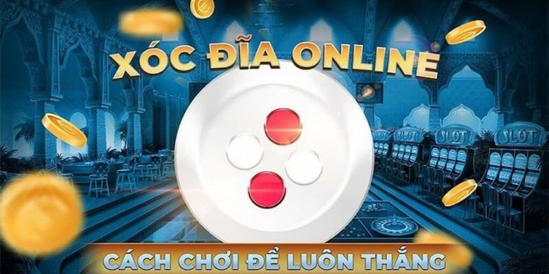 Chiến thuật chơi xóc đĩa Kubet chơi đâu thắng đó