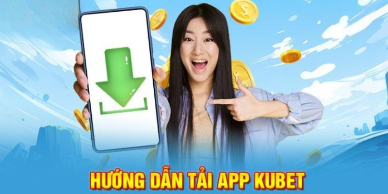 Hướng dẫn cài đặt app và nhận 99k từ Kubet trên mọi nền tảng