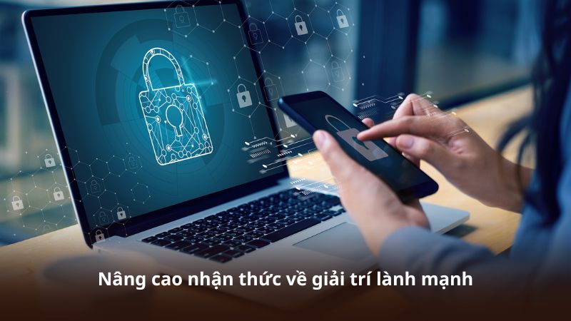 Nâng cao nhận thức về giải trí lành mạnh